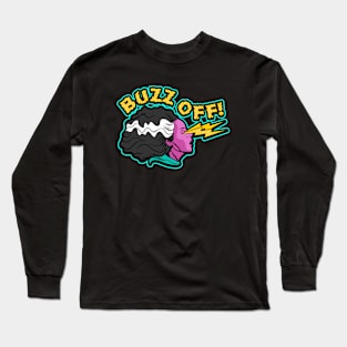 Buzz off! Long Sleeve T-Shirt